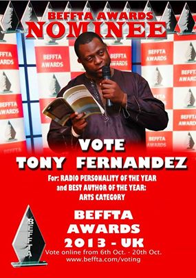 JUST 5 MORE DAYS TO GO- HOW TO VOTE TODAY FOR - Tony Tokunbo Eteka Fernandez FOR THE BEFFTA AWARD (RADIO PERSONALITY OF THE YEAR)